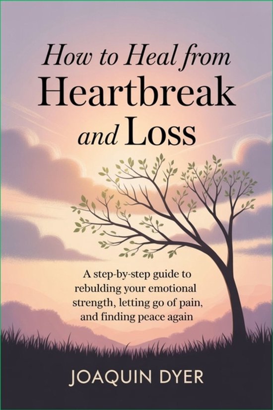 How to Heal from Heartbreak and Loss - cover