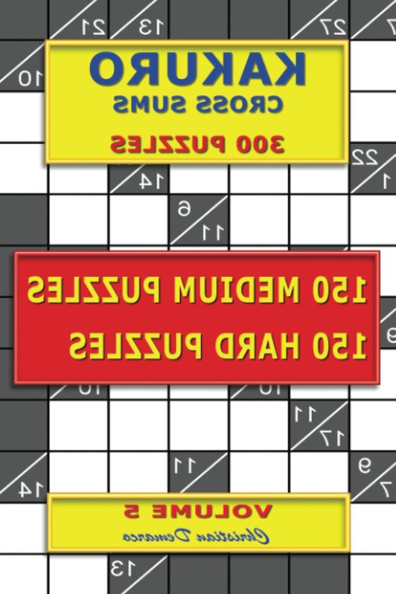 Kakuro Puzzelboek - Kruisgetallen - Hersenen Trainen - 300 Puzzels - 188 Pagina's - Niet Van Toepassing