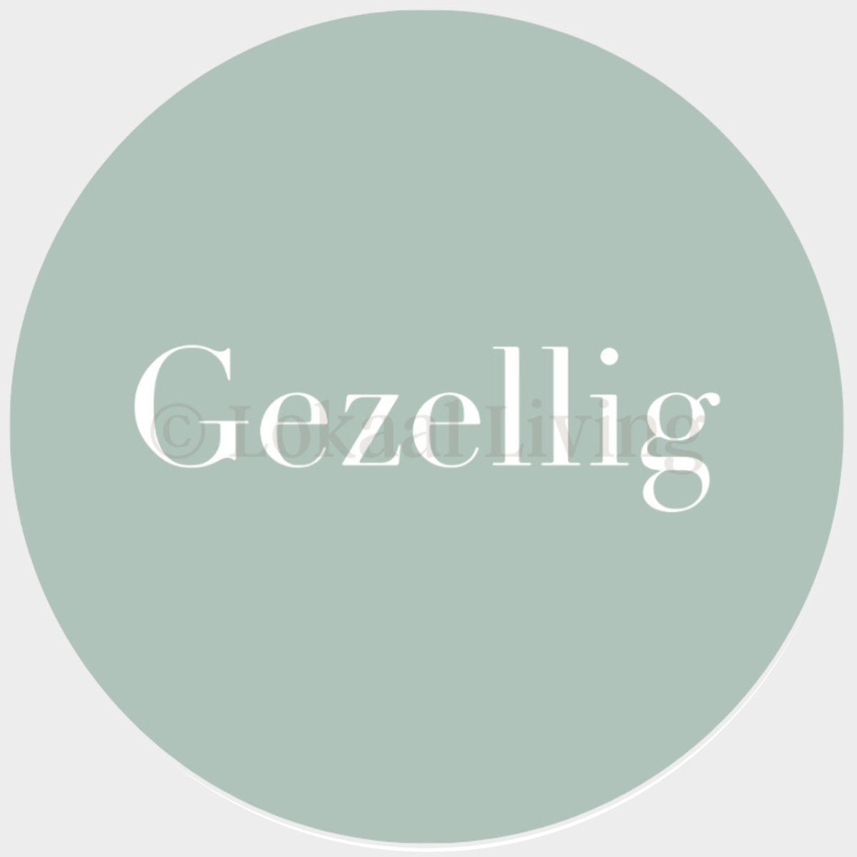 Lokaal Living - muurcirkel - 25 cm - gezellig - quote - binnen en buiten - tuin