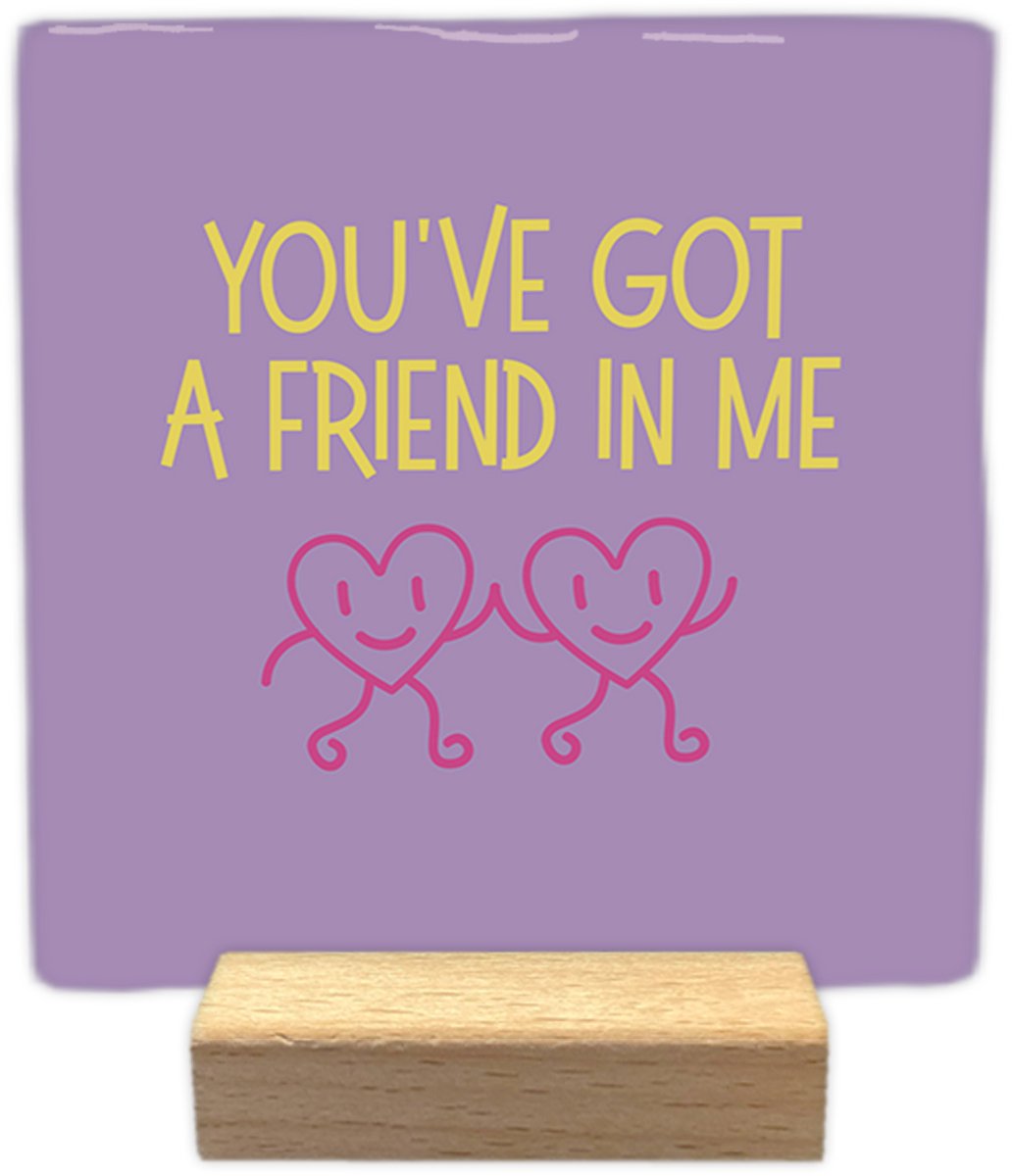 You've got a friend in me - Keramische decoratie tegel