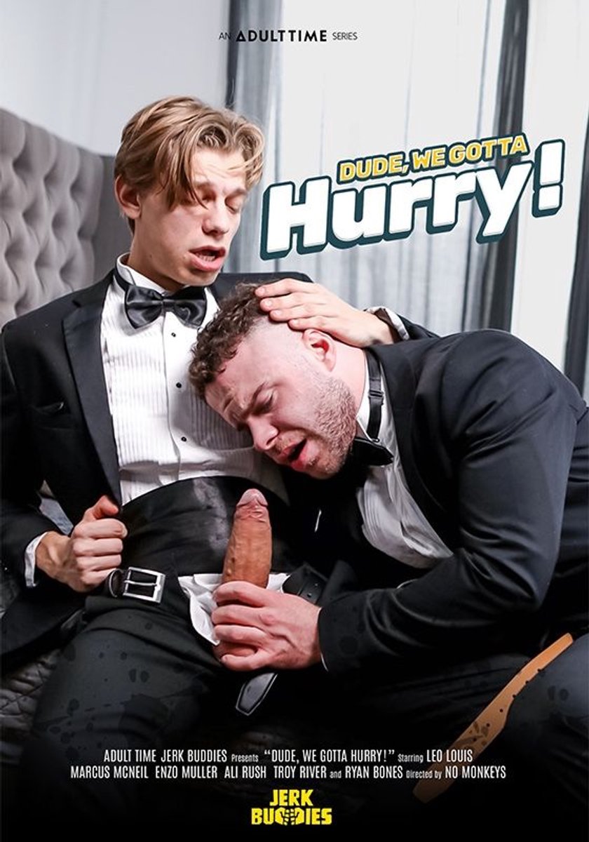 Adult Time Gay - Dude, We Gotta Hurry!