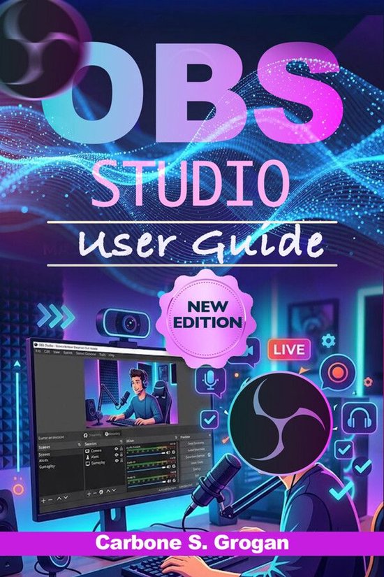 Boek 'OBS STUDIO user Guide' met een illustratie van een man aan een bureau, een microfoon en een computer met OBS Studio op het scherm. Neonkleuren en een gloed.