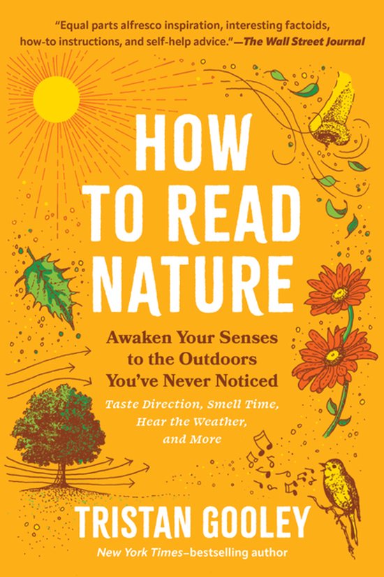 Boek 'How to Read Nature' met oranje kaft. Zon, boom, blaadjes, bloemen, vogeltje en tekst 'How to Read Nature' door Tristan Gooley.