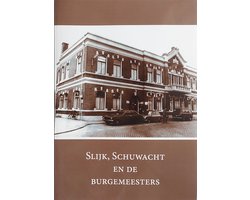 Slijk, Schuwacht en de Burgemeesters