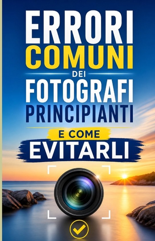 Errori comuni dei fotografi principianti e come evitarli - cover