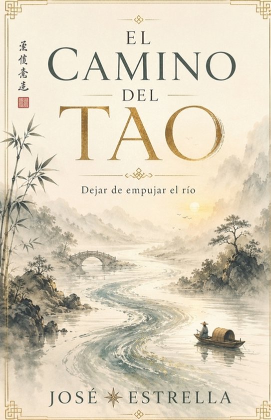 Boekomslag met de titel 'EL CAMINO DEL TAO Dejar de empujar el río' en een schilderachtige illustratie van een rivier, boot en bergen.