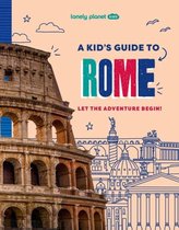 Lonely Planet Kids Guides- Lonely Planet Kids A Kid's Guide to Rome
