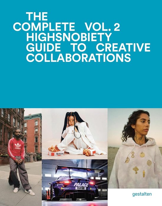 The Incomplete Vol. 2: Highsnobiety Guide to Creative Collaborations