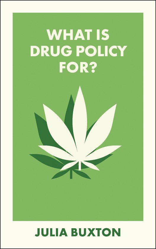 What Is It For?- What Is Drug Policy For? - cover