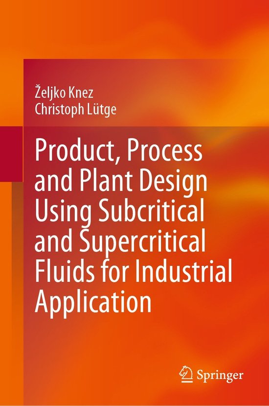 Product, Process and Plant Design Using Subcritical and Supe ... - cover