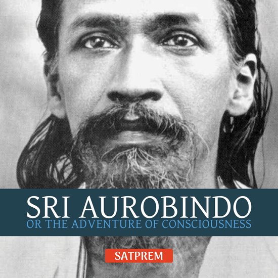 Sri Aurobindo or the Adventure of Consciousness - cover