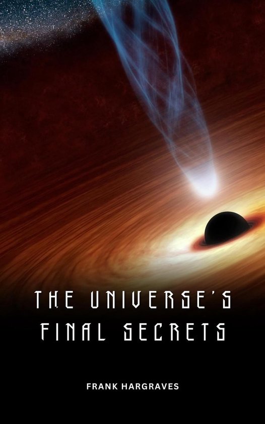 The Universe's Final Secrets - cover