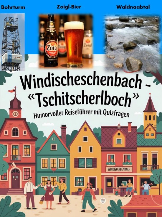 Windischeschenbach - "Tschitscherlboch" - Humorvoller Reisef ... - cover