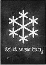 DesignClaud Let it snow baby - Kerst Poster - Tekst poster - Krijtbord effect A3 poster (29,7x42 cm)