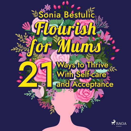 Flourish for Mums: 21 Ways to Thrive With Self-care and Acce ... - cover