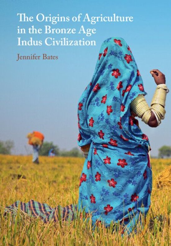 The Origins of Agriculture in the Bronze Age Indus Civilizat ... - cover