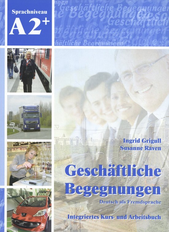 Geschäftliche Begegnungen. Deutsch als Fremdsprache A2+