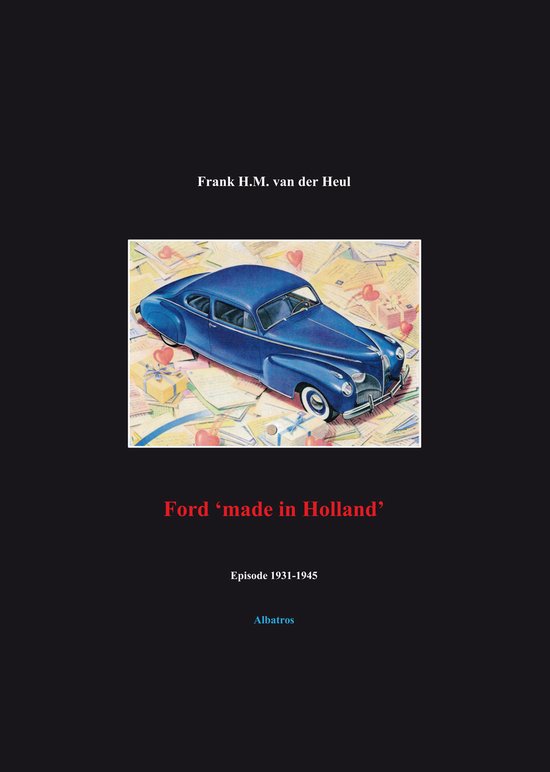 Ford 'made in Holland' episode 1931-1945 - cover