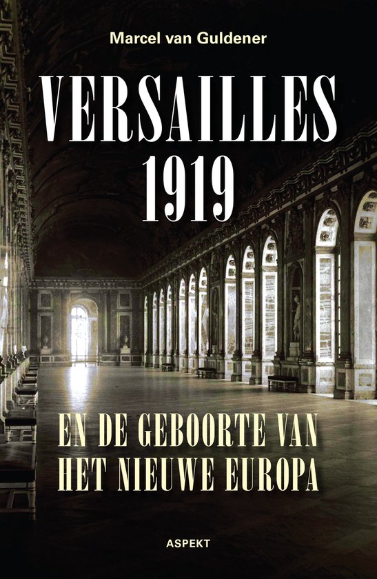 Versailles 1919 en de geboorte van het nieuwe Europa - cover