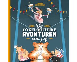Omslag van De ongelooflijke avonturen van juf