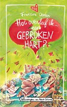 Hoe overleef ik 7 - Hoe overleef ik een gebroken hart?