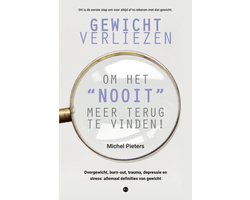 Gewicht verliezen om het nooit meer terug te vinden!