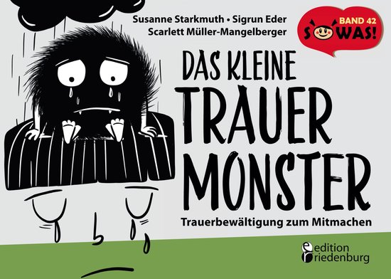 SOWAS! 42 - Das kleine Trauermonster - Trauerbewältigung zu ... - cover