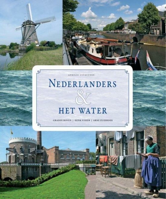 Collage van Nederlandse scènes met water: molen, woonboot op kanaal, sluizen, en een vrouw die wasgoed buiten ophangt.