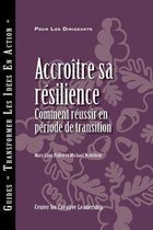Building Resiliency: How to Thrive in Times of Change (French)