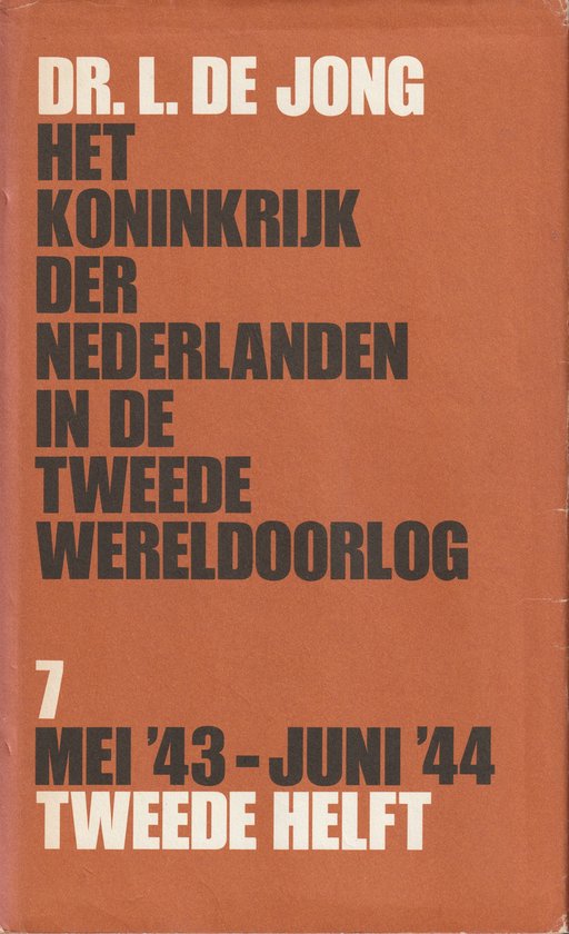 Het Koninkrijk der Nederlanden in de Tweede Wereldoorlog Deel 7: Mei '43-Juni '44 - Eerste helft