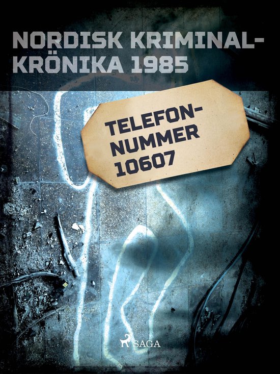 Nordisk kriminalkrönika 80-talet - Telefonnummer 10607 - cover