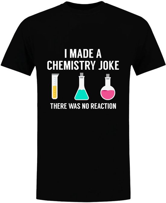 Grappig Chemie Heren T-shirt - I Made A Chemistry Joke - Nerd Shirt - Wetenschap Cadeau