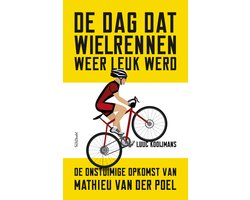 De dag dat wielrennen weer leuk werd