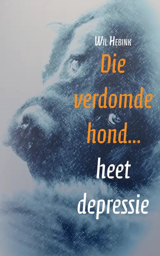 Die verdomde hond… heet depressie - cover