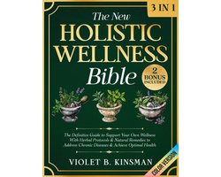 The New Holistic Wellness Bible