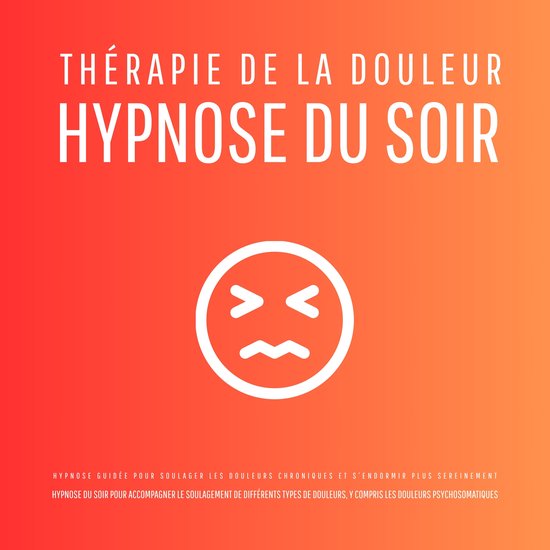 Thérapie de la douleur – Hypnose du soir - Hypnose guidé ... - cover