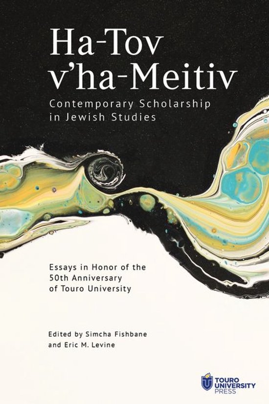 Ha-Tov v’ha-Meitiv: Contemporary Scholarship in Jewish Stu ... - cover