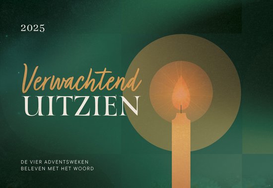 Verwachtend uitzien - Vier adventsweken beleven met het Woord
