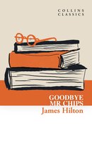 Collins Classics- Goodbye, Mr. Chips