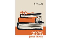 Collins Classics- Goodbye, Mr. Chips