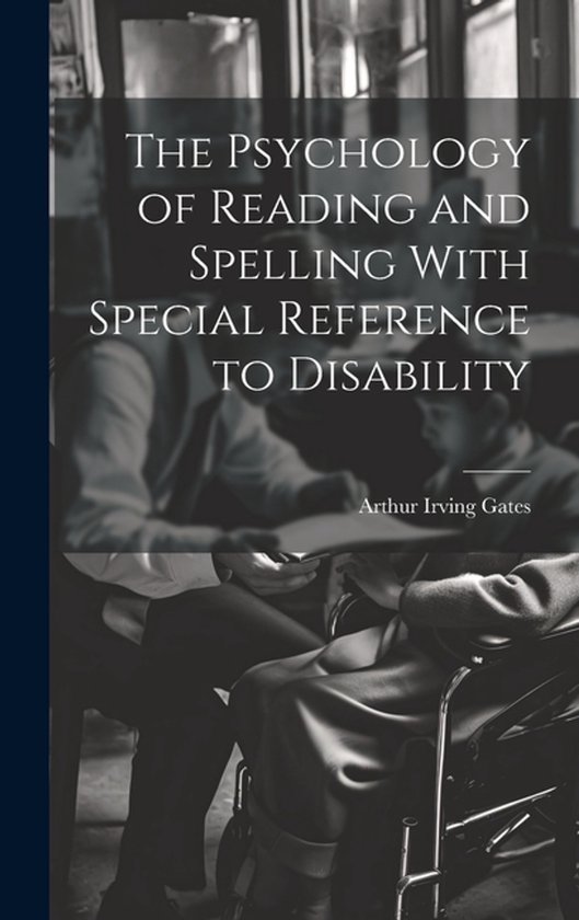 The Psychology of Reading and Spelling With Special Referenc ... - cover