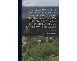Cesta z království Ceského do Benátek, odtud do zeme Svaté, zeme Judské a dále do Egypta, a potom na horu Oreb, Sinai a sv. Kateriny v pusté Arabii