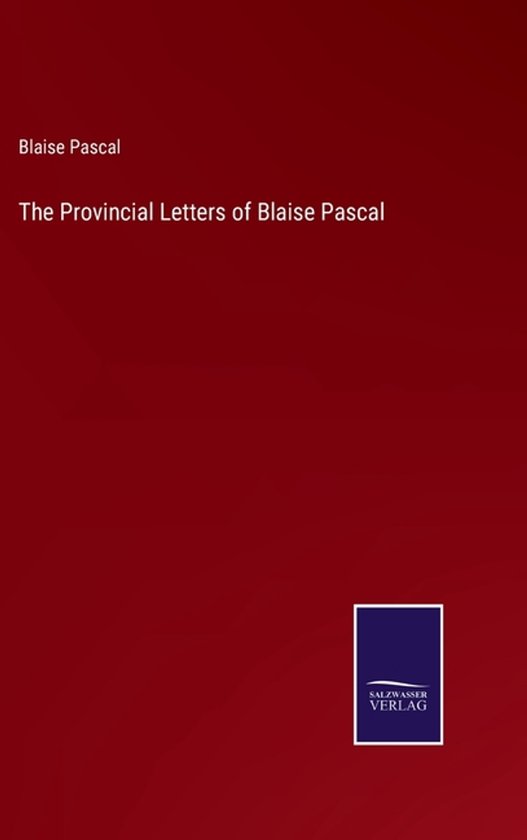 The Provincial Letters of Blaise Pascal