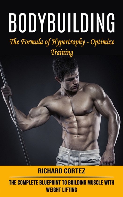 Bodybuilding: The Formula of Hypertrophy - Optimize Training ... - cover