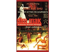 Shaolin Kung Fu Online Library- Authentic Shaolin Heritage. Dian Xue Shu (Dim Mak). Skill of Acting on Acupoints