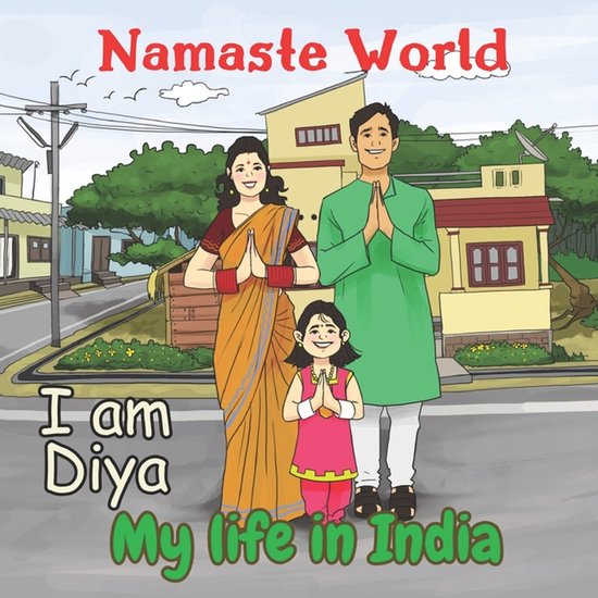 India for Kids- Namaste World. I am Diya. My life in India - cover
