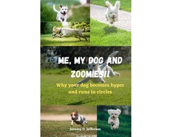 Me, My Dog and Zoomies!!