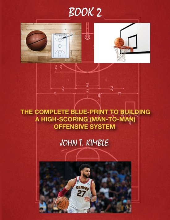 The Complete Blueprint to Building a High-Scoring (Man-To-Ma ... - cover