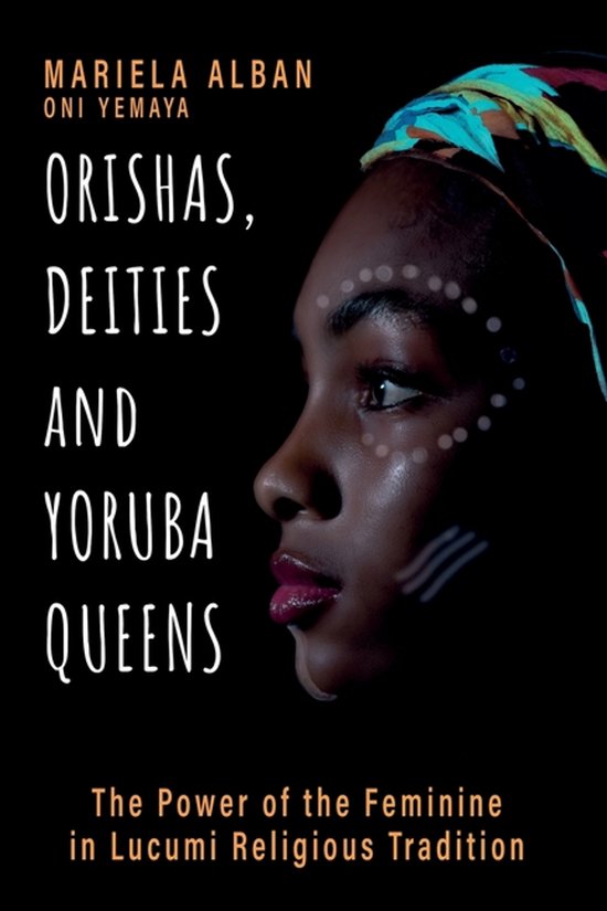 Yoruba / Lucumi- Orishas, Deities and Yoruba Queens