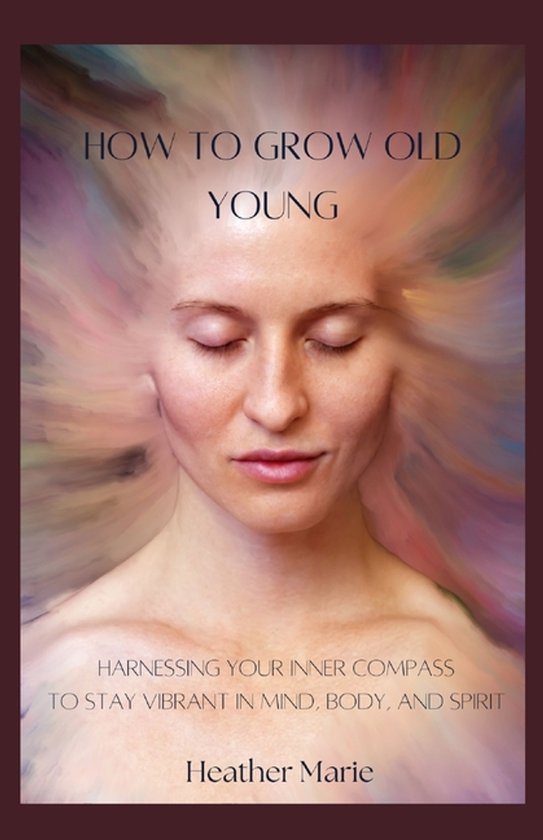 How To Grow Old Young - cover